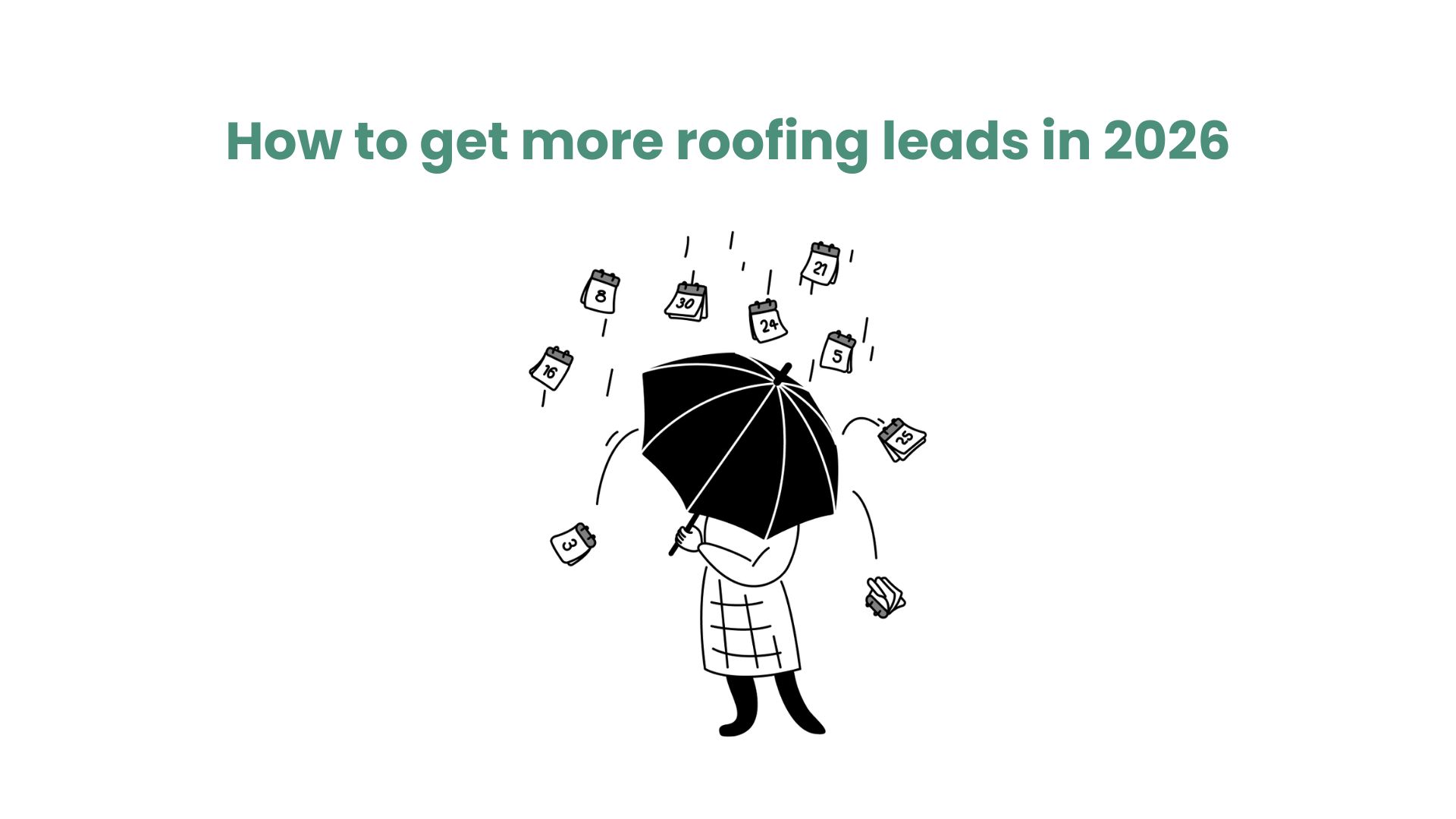 How to Get More Roofing Leads in 2026: 9 Channels Ranked by ROI (Storm Season + Year-Round)